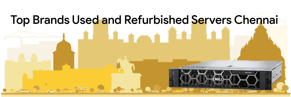 Top-Brands-Used-and-Refurbished-Servers-Chennai